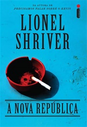A Nova República (Lionel Shriver)