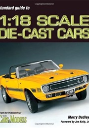 Standard Guide to 1 : 18 Die-Case Cars (Merry Dudley)