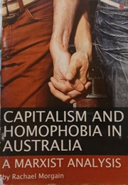Capitalism and Homophobia in Australia (Rachael Morgain)
