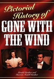 Pictorial History of Gone With the Wind (Gerald C. Gardner ,  H.M. Gardner)