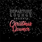 Departure Lounge - Christmas Downer - Single