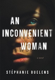 An Inconvenient Woman (Stéphanie Buelens)