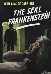 The Seal of Frankenstein (Jean-Claude Carrière)