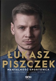 Łukasz Piszczek. Mentalność Sportowca (Łukasz Piszczek ,  Kamil Wódka)