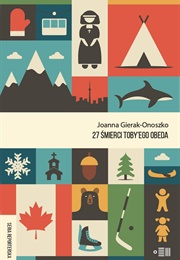 The 27 Deaths of Toby Obed (Joanna Gierak-Onoszko)