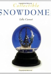 Collectible Snowdomes (Leslie Carnot)