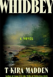 Whidbey (T. Kira Madden)