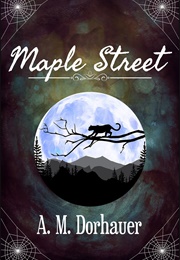Maple Street (A.M. Dorhauer)