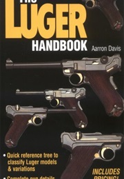 The Luger Handbook (Aarron Davis)
