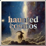Haunted Cosmos