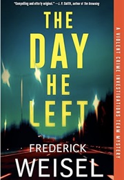 The Day He Left (Frederick Weisel)
