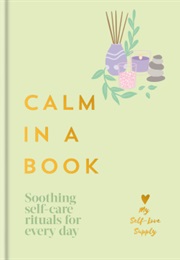 Calm in a Book (My Self-Love Supply)