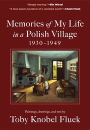Memories of My Life in a Polish Village (Toby Knobel Fluek)
