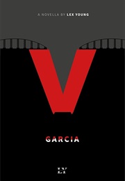 V: Garcia (Lex Young)
