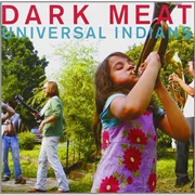 Dark Meat-Universal Indians