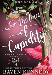 For the Love of Cupidity (Raven Kennedy)