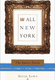 All New York: The Source Guide (All City Series) (Patricia Twohill Lown)