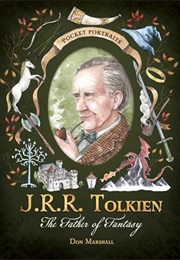 J.R.R. Tolkien: The Father of Modern Fantasy (Don Marshall)