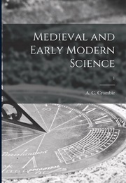 Medieval and Early Modern Science (Alistair Cameron Crombie)