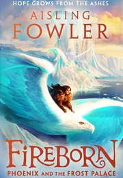 Phoenix and the Frost Palace (Aisling Fowler)