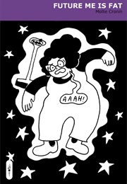 Future Me Is Fat (Molly Cronin)