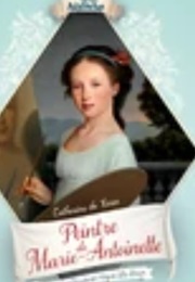 Peintre De Marie-Antoinette (Catherine De Lasa)