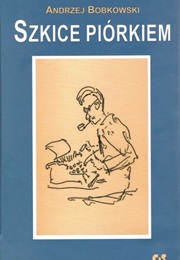Szkice Piórkiem (Andrzej Bobkowski)