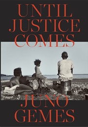 Until Justice Comes (Juno Gemes)