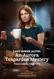 An Aurora Teagarden Mystery: Last Scene Alive (2018)