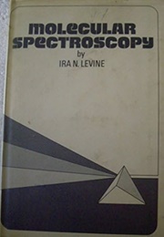 Molecular Spectroscopy (Ira Levine)