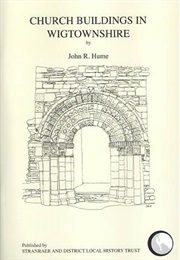 Church Buildings in Wigtownshire (John R. Hume)