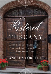 Restored in Tuscany (Angela Correll)