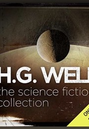 H.G. Wells: The Science Fiction Collection (H.G. Wells)