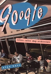 Googie: Fifties Coffee Shop Architecture (Alan Hess)