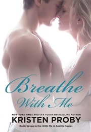Breathe With Me (Kristen Proby)