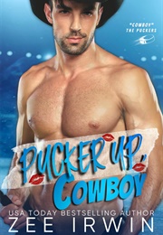 Pucker Up, Cowboy (Zee Irwin)