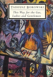 This Way for the Gas, Ladies and Gentlemen (Borowski, Tadeusz)