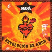 Revolucion De Amor - Mana