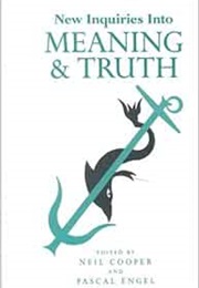New Inquiries Into Meaning & Truth (Ed. Neil Cooper & Pascal Engel)