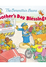 The Berenstain Bears Mother's Day Blessings (Mike Berenstain)