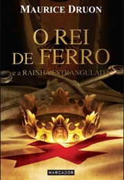 O Rei De Ferro (Maurice Druon)