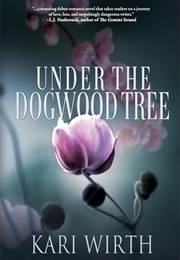 Under the Dogwood Tree (Kari Wirth)