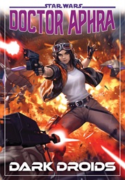 Star Wars: Doctor Aphra, Vol. 7: Dark Droids (Alyssa Wong)