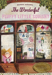 The Wonderful Fluffy Little Squishy (Beatrice Alemagna/Claudia Zoe Bedrick)