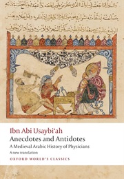 Anecdotes & Antidotes: A Medieval Arabic History of Physicians (Ibn Abi¯ Usaybiʿah)