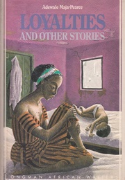 Loyalties (Adewale Maja-Pearce)