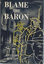 Blame the Baron (John Creasey as Anthony Morton)