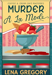 Murder a La Mode (Lena Gregory)