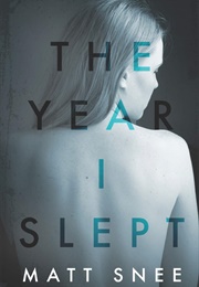 The Year I Slept (Matt Snee)