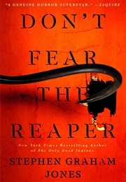 Don't Fear the Reaper (Stephen Graham Jones)